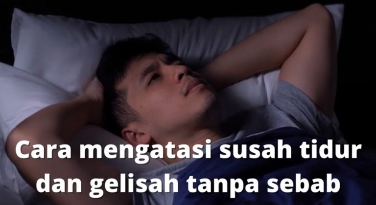 cara mengatasi susah tidur dan gelisah tanpa sebab