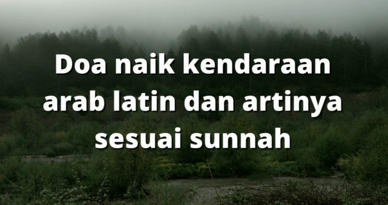 Doa naik kendaraan arab latin dan artinya sesuai sunnah