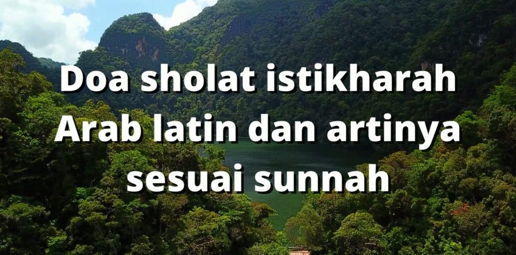 Doa sholat istikharah arab latin dan artinya sesuai sunnah